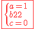\red\fbox{\{{a=1\\b=2\\c=0}\