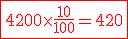 \red\fbox{4200\times\frac{10}{100}=420}