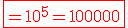 \red\fbox{=10^{5}=100000}