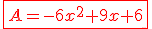 \red\fbox{A=-6x^2+9x+6}