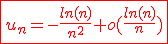 \red\fbox{u_n=-\frac{ln(n)}{n^2}+o(\frac{ln(n)}{n})}