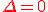 \red\rm\Delta=0