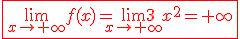 \red{\fbox{\lim_{x\to{+\infty}}f(x)=\lim_{x\to{+\infty}}3x^2=+\infty}}