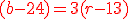 \red (b-24) = 3(r-13)