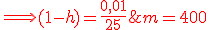 \red \Longrightarrow (1-h) = \frac{ 0,01}{25}\;m = 400\;\mu m