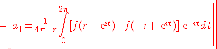 \red \fbox{\fbox{4$a_1=\frac{1}{4\pi r}\int_0^{2\pi}[f(r exp{it})-f(-r exp{it})]exp{-it}dt}}
