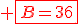 \red \fbox{B=36}