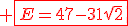 \red \fbox{E=47-31\sqrt{2}}