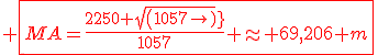 \red \fbox{MA=\frac{2250 sqrt(1057)}{1057} \approx 69,206 m}