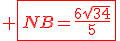 \red \fbox{NB=\frac{6\sqrt{34}}{5}}