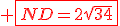 \red \fbox{ND=2\sqrt{34}}