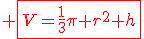 \red \fbox{V=\frac{1}{3}\pi r^2 h}