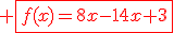 \red \fbox{f(x)=8x-14x+3}