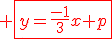 \red \fbox{y=\frac{-1}{3}x+p}