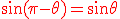 \red \sin(\pi - \theta) = \sin \theta