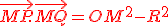 \red \vec{MP}.\vec{MQ} = OM^2-R^2