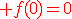 \red {f(0)=0}