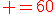 \red =60