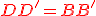 \red DD' = BB'