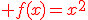 \red f(x)=x^2