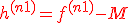\red h^{(n+1)} = f^{(n+1)} - M