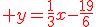 \red y=\frac{1}{3}x-\frac{19}{6}