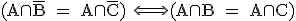 \rm(A\cap\bar{B} = A\cap\bar{C}) \Longleftrightarrow (A\cap B = A\cap C)