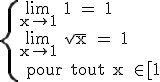 \rm\{\lim_{x\to 1} 1 = 1\\\lim_{x\to 1} \sqrt{x} = 1\\ pour tout x \in[1;+\infty[1 : \le%20f(x)\le%20\sqrt{x}