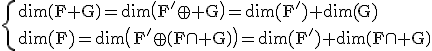 \rm\{{dim\(F+G\)=dim\(F'\oplus G\)=dim(F')+dim(G)\\dim(F)=dim\(F'\oplus\(F\cap G\)\)=dim(F')+dim\(F\cap G\)