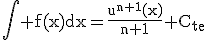 \rm\Bigint f(x)dx=\frac{u^{n+1}(x)}{n+1}+C_{te}