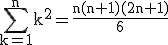 \rm\Bigsum_{k=1}^{n}k^2=\frac{n(n+1)(2n+1)}{6}
