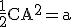 \rm\frac{1}{2}CA^{2}=a