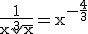 \rm\frac{1}{x\sqrt[3]{x}}=x^{-\frac{4}{3}}