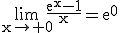 \rm\large\lim_{x\to 0}\frac{e^x-1}{x}=e^0