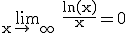 \rm\lim_{x\to +\infty} \frac{ln(x)}{x}=0