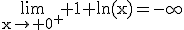 \rm\lim_{x\to 0^{+}} 1+ln(x)=-\infty