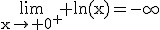 \rm\lim_{x\to 0^{+}} ln(x)=-\infty