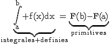 \rm\underb{\Bigint_{a}^{b} f(x)dx}_{integrales definies}=\underb{F(b)-F(a)}_{primitives}