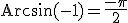 \rm{Arcsin}(-1)=\frac{-\pi}{2}