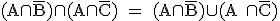 \rm (A\cap\bar{B})\cap (A\cap\bar{C}) = (A\cap\bar{B})\cup (A \cap\bar{C})
