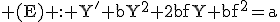 \rm (E) : Y'+bY^{2}+2bfY+bf^{2}=a