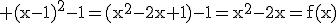 \rm (x-1)^2-1=(x^2-2x+1)-1=x^2-2x=f(x)