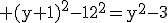 \rm (y+1)^2-12^2=y^2-3