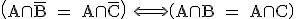\rm \(A\cap\bar{B} = A\cap\bar{C}\) \Longleftrightarrow \(A\cap B = A\cap C\)