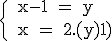 \rm \{{ x-1 = y \\ x = 2.(y-1)