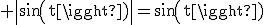 \rm \|sin(t)\|=sin(t)