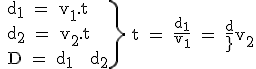 \rm \. {d_1 = v_1.t\\d_2 = v_2.t\\D = d_1 + d_2}\} {t = \frac{d_1}{v_1} = \frac{d_2}{v_2}}