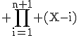 \rm \Bigprod_{i=1}^{n+1} (X-i)