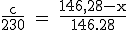 \rm \fr{c}{230} = \fr{146,28-x}{146.28}
