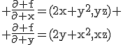 \rm \frac{\partial f}{\partial x}=(2x+y^2,yz)
 \\ \frac{\partial f}{\partial y}=(2y+x^2,xz)
